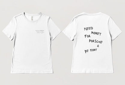 NEED MONEY FOR PORSCHE TSHIRT, LIMITED EDITION PORSCHE LAUZON